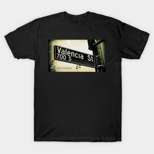 Valencia Street, Los Angeles, California by Mistah Wilson T-Shirt